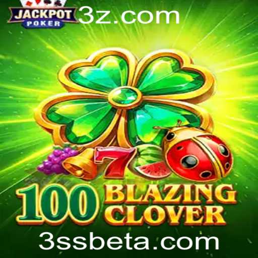 Explorando o Universo do Jogo 100BlazingClover: Regras e Estratégias de 3ss Slots 3ss Bet
